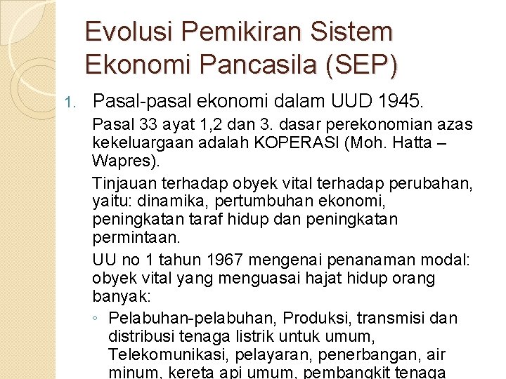 Evolusi Pemikiran Sistem Ekonomi Pancasila (SEP) 1. Pasal-pasal ekonomi dalam UUD 1945. Pasal 33