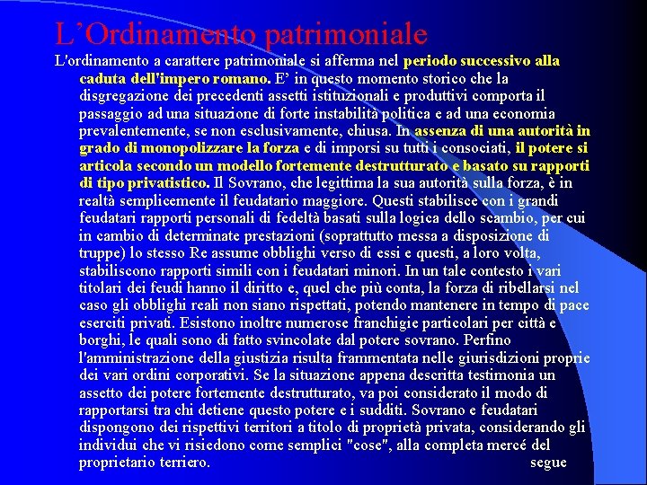 L’Ordinamento patrimoniale L'ordinamento a carattere patrimoniale si afferma nel periodo successivo alla caduta dell'impero