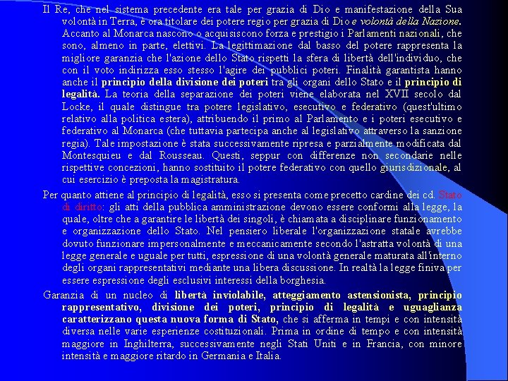 Il Re, che nel sistema precedente era tale per grazia di Dio e manifestazione