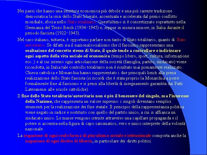 Nei paesi che hanno una struttura economica più debole e una più carente tradizione