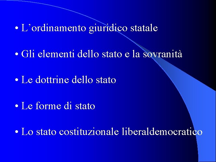  • L’ordinamento giuridico statale • Gli elementi dello stato e la sovranità •