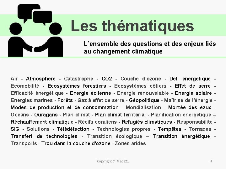 Les thématiques L’ensemble des questions et des enjeux liés au changement climatique Air -