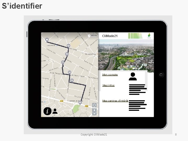 S’identifier Cli. Made 21 Mon compte Mes infos Mes centres d’intérêt Copyright Cli. Made