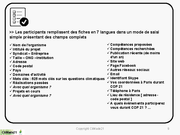 >> Les participants remplissent des fiches en 7 langues dans un mode de saisi