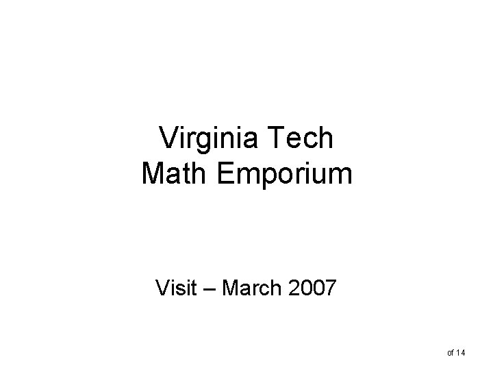 Virginia Tech Math Emporium Visit – March 2007 of 14 