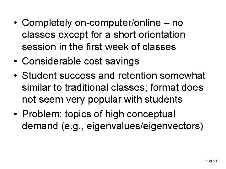  • Completely on-computer/online – no classes except for a short orientation session in