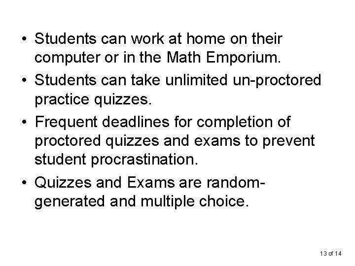  • Students can work at home on their computer or in the Math
