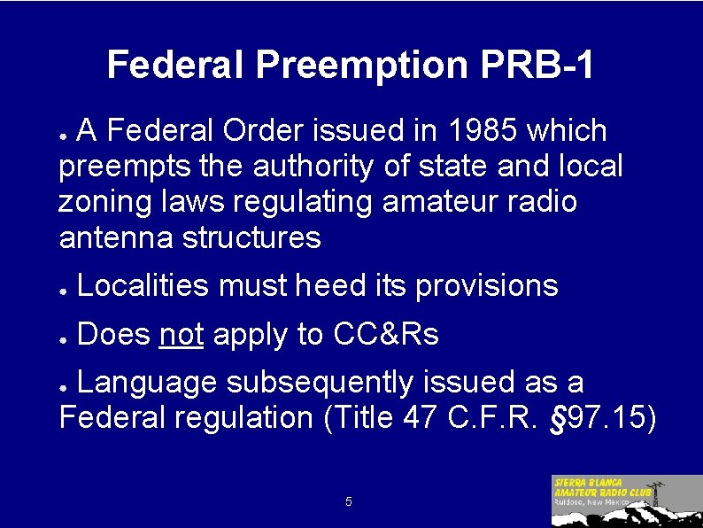 Federal Preemption PRB-1 A Federal Order issued in 1985 which preempts the authority of