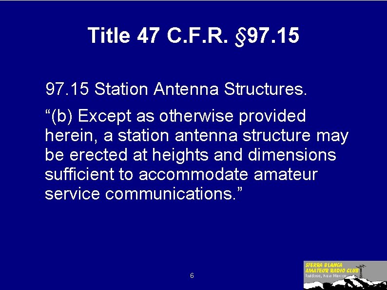 Title 47 C. F. R. § 97. 15 Station Antenna Structures. “(b) Except as