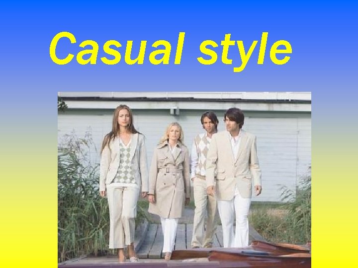 Casual style Casual style