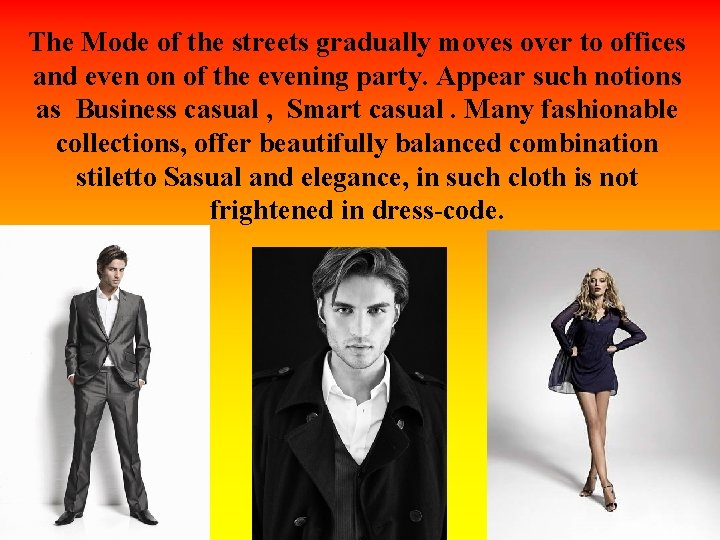 The Mode of the streets gradually moves over to offices and even on of The Mode of the streets gradually moves over to offices and even on of