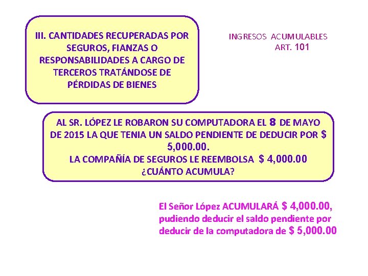III. CANTIDADES RECUPERADAS POR SEGUROS, FIANZAS O RESPONSABILIDADES A CARGO DE TERCEROS TRATÁNDOSE DE