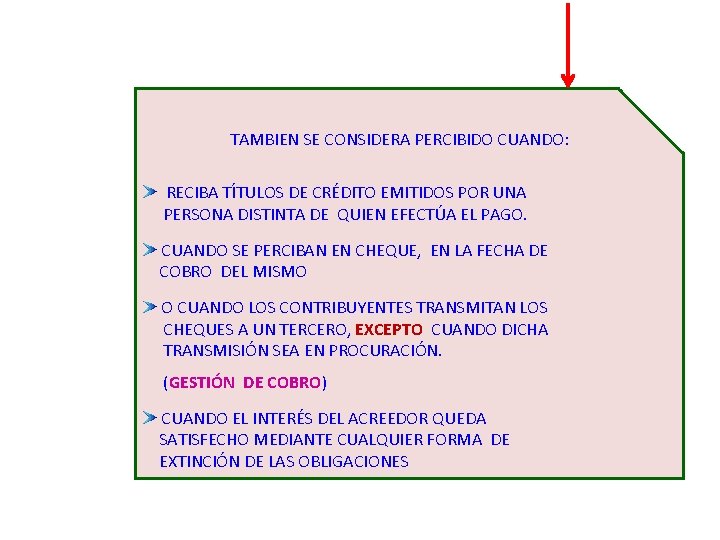 TAMBIEN SE CONSIDERA PERCIBIDO CUANDO: RECIBA TÍTULOS DE CRÉDITO EMITIDOS POR UNA PERSONA DISTINTA