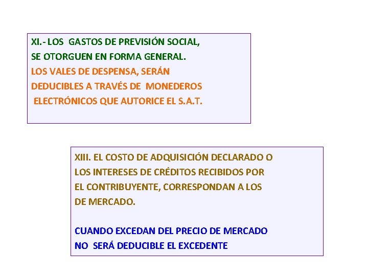 XI. - LOS GASTOS DE PREVISIÓN SOCIAL, SE OTORGUEN EN FORMA GENERAL. LOS VALES