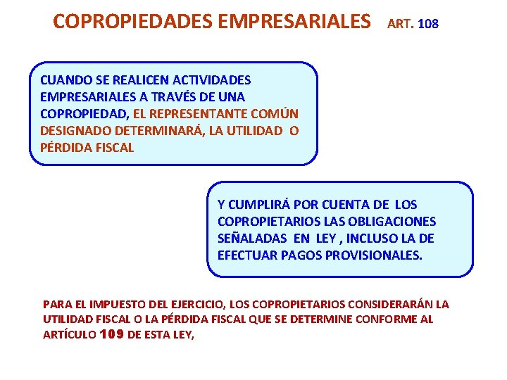 COPROPIEDADES EMPRESARIALES ART. 108 CUANDO SE REALICEN ACTIVIDADES EMPRESARIALES A TRAVÉS DE UNA COPROPIEDAD,