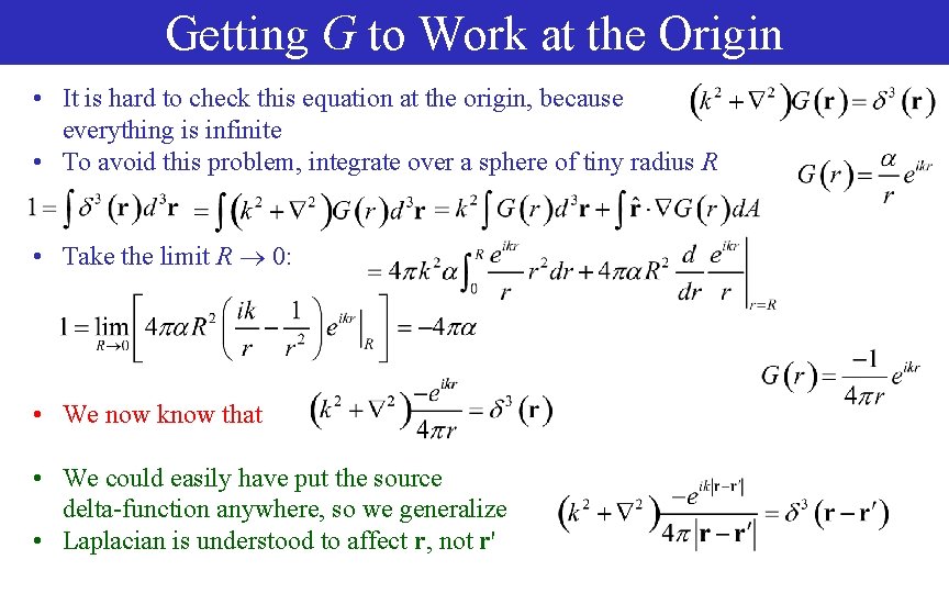 Getting G to Work at the Origin • It is hard to check this