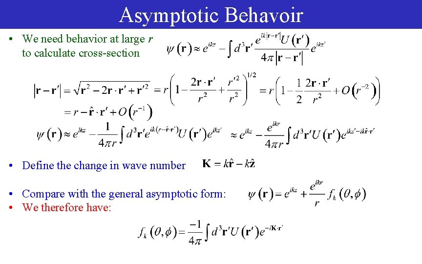 Asymptotic Behavoir • We need behavior at large r to calculate cross-section • Define