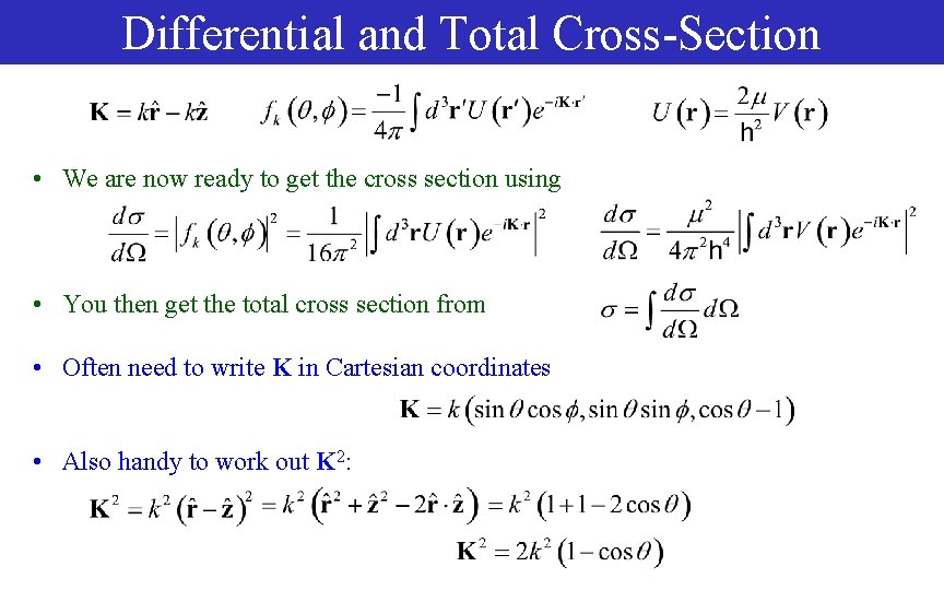 Differential and Total Cross-Section • We are now ready to get the cross section