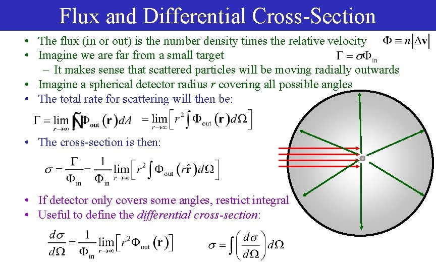 Flux and Differential Cross-Section • The flux (in or out) is the number density
