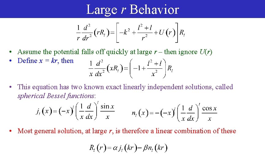 Large r Behavior • Assume the potential falls off quickly at large r –