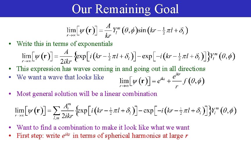 Our Remaining Goal • Write this in terms of exponentials • This expression has