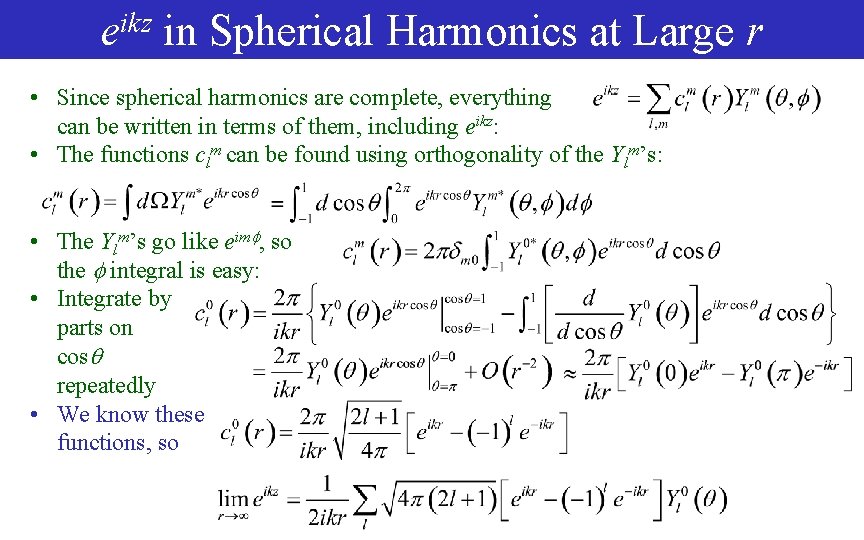 ikz e in Spherical Harmonics at Large r • Since spherical harmonics are complete,