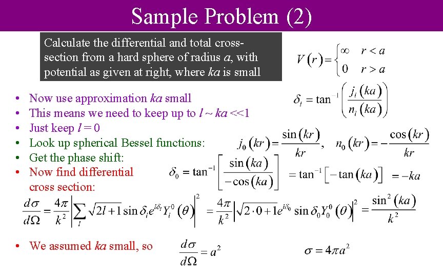 Sample Problem (2) Calculate the differential and total crosssection from a hard sphere of