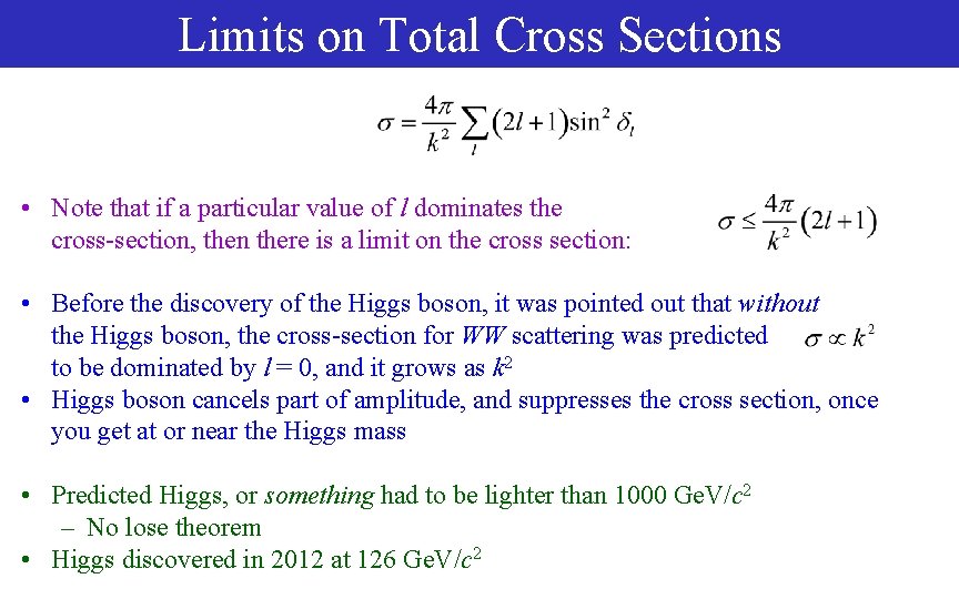 Limits on Total Cross Sections • Note that if a particular value of l