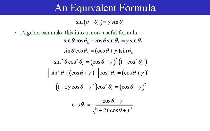 An Equivalent Formula • Algebra can make this into a more useful formula 