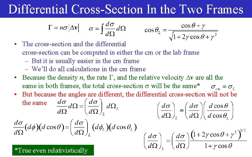 Differential Cross-Section In the Two Frames • The cross-section and the differential cross-section can