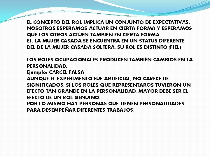 EL CONCEPTO DEL ROL IMPLICA UN CONJUNTO DE EXPECTATIVAS. NOSOTROS ESPERAMOS ACTUAR EN CIERTA