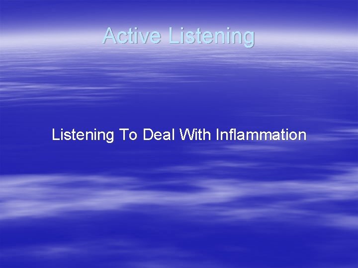 Active Listening To Deal With Inflammation 