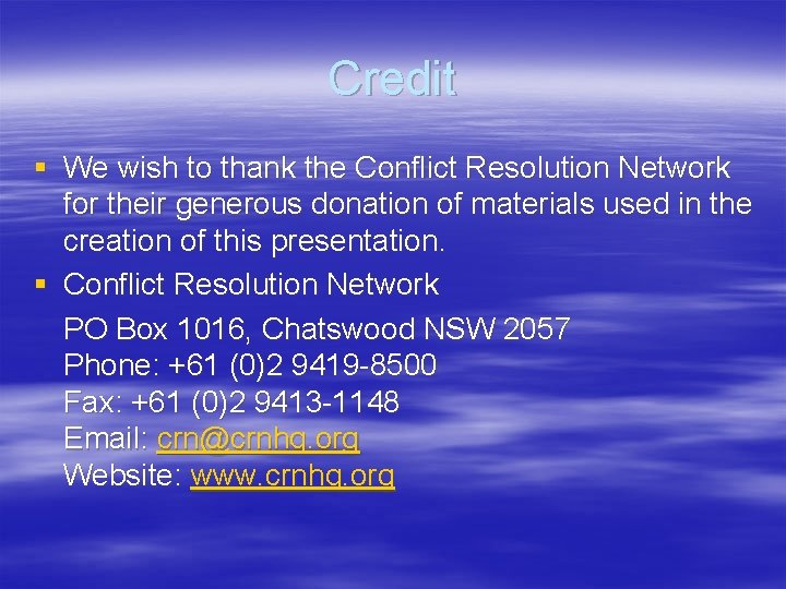Credit § We wish to thank the Conflict Resolution Network for their generous donation