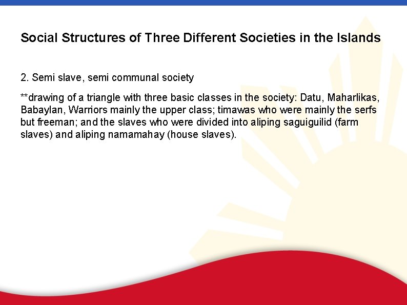 Social Structures of Three Different Societies in the Islands 2. Semi slave, semi communal