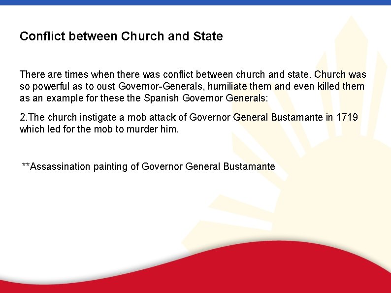 Conflict between Church and State There are times when there was conflict between church