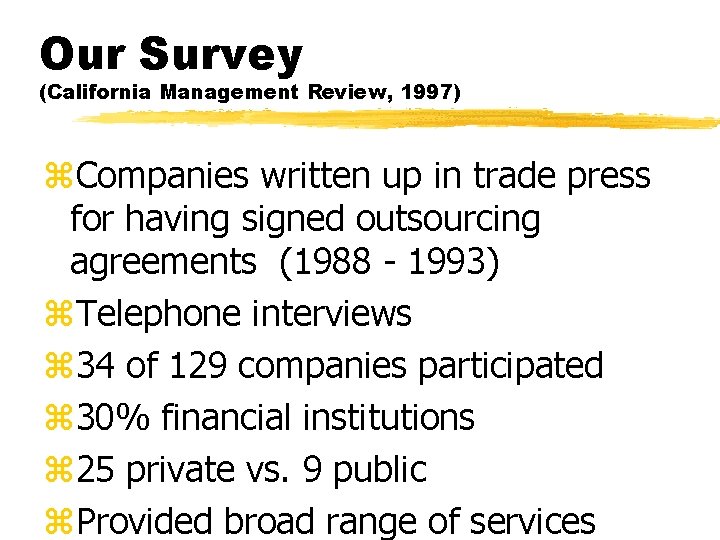 Our Survey (California Management Review, 1997) z. Companies written up in trade press for