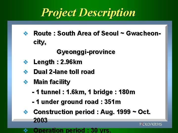 Project Description v Route : South Area of Seoul ~ Gwacheon- city, Gyeonggi-province v