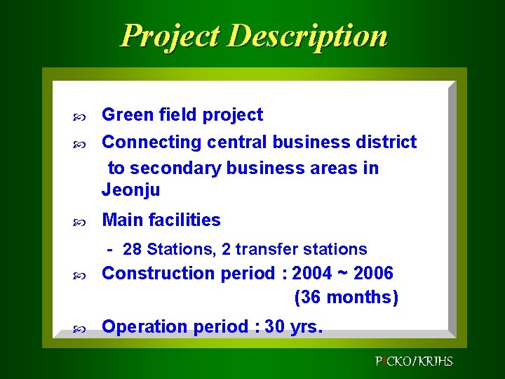 Project Description Green field project Connecting central business district to secondary business areas in