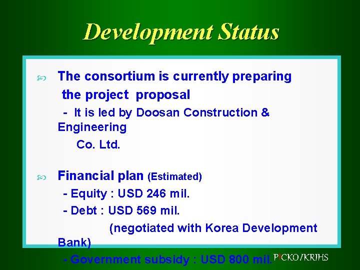 Development Status The consortium is currently preparing the project proposal - It is led