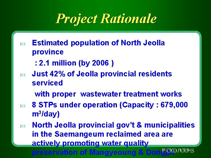 Project Rationale Estimated population of North Jeolla province : 2. 1 million (by 2006