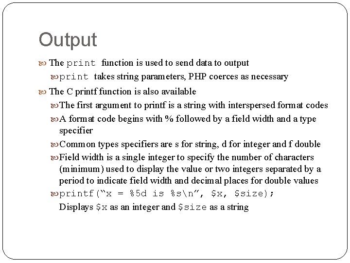 Output The print function is used to send data to output print takes string
