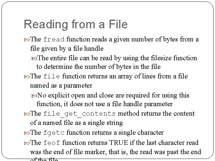 Reading from a File The fread function reads a given number of bytes from