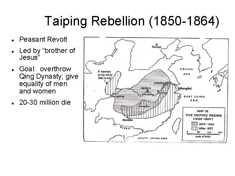 Taiping Rebellion (1850 -1864) Peasant Revolt Led by “brother of Jesus” Goal: overthrow Qing