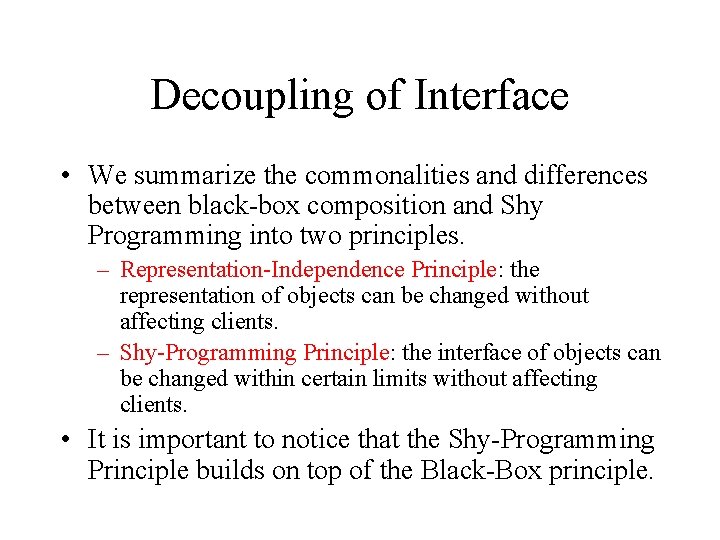 Decoupling of Interface • We summarize the commonalities and differences between black-box composition and