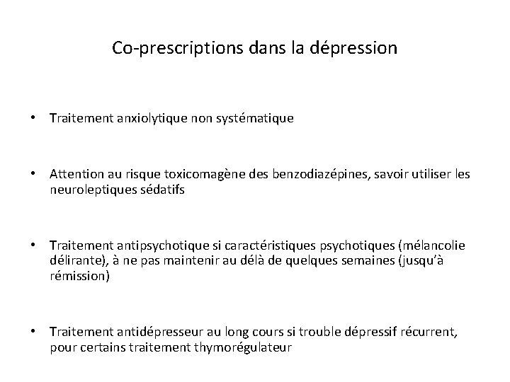 Co-prescriptions dans la dépression • Traitement anxiolytique non systématique • Attention au risque toxicomagène
