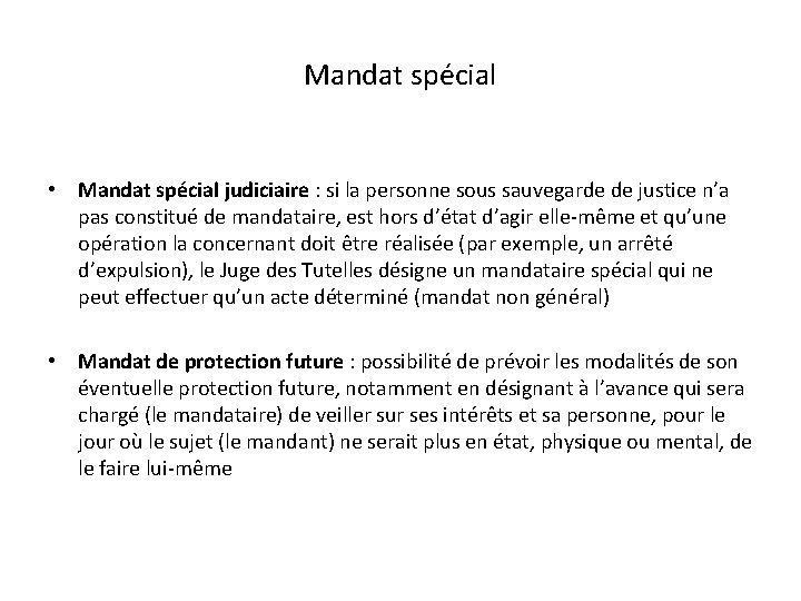 Mandat spécial • Mandat spécial judiciaire : si la personne sous sauvegarde de justice