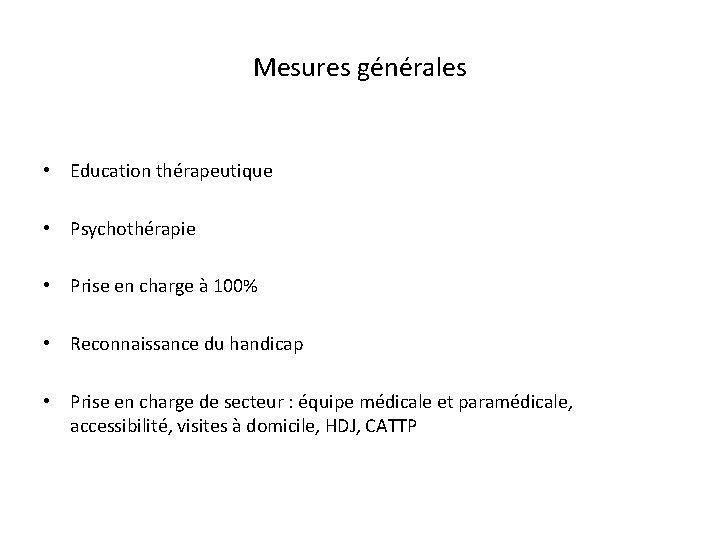 Mesures générales • Education thérapeutique • Psychothérapie • Prise en charge à 100% •