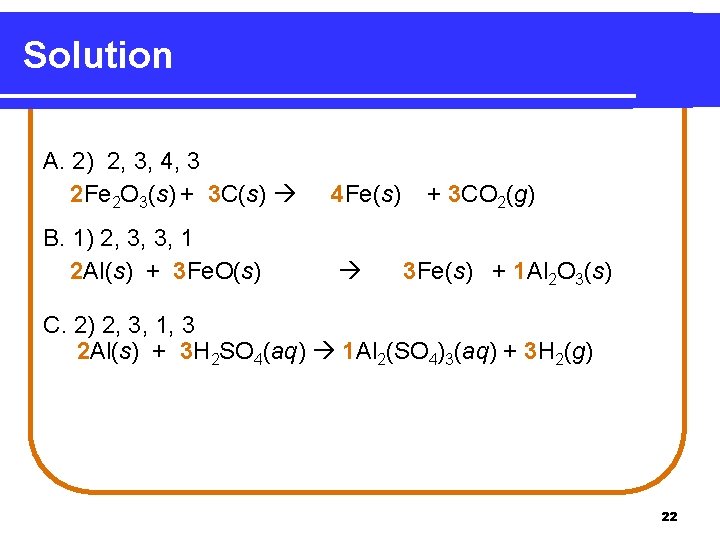 Solution A. 2) 2, 3, 4, 3 2 Fe 2 O 3(s) + 3