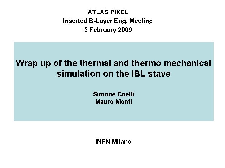ATLAS PIXEL Inserted B-Layer Eng. Meeting 3 February 2009 Wrap up of thermal and
