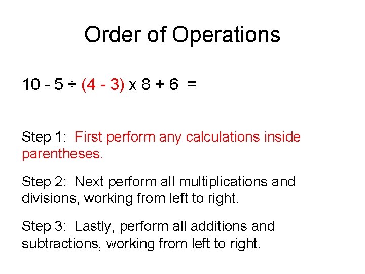 Order of Operations 10 - 5 ÷ (4 - 3) x 8 + 6